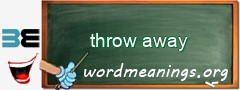WordMeaning blackboard for throw away
